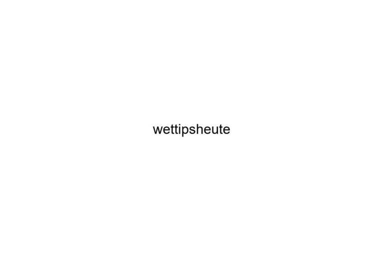 wettipsheute