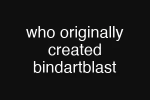 who originally created bindartblast